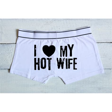 I Love My Hot Wife Underwear Wear It Kind