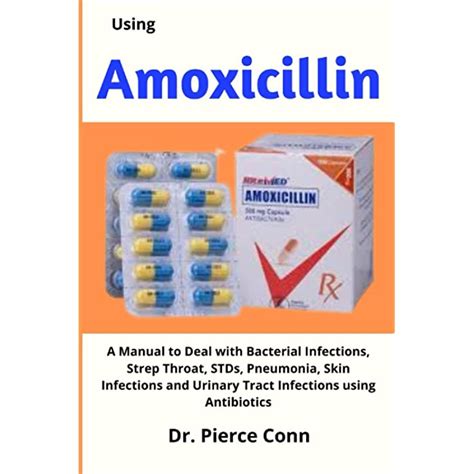 Buy Using Amoxicillin A Manual To Deal With Bacterial Infections