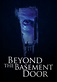 Watch Beyond The Basement Door (2012) - Free Movies | Tubi