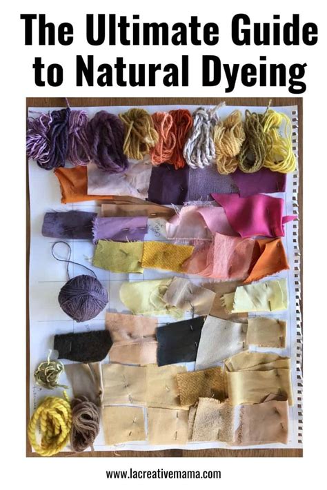 The Ultimate Guide To Natural Dyeing What You Need To Know La Creative Mama