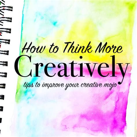 Improve Creativity How To Improve Your Creativity 10 Ways To Boost It