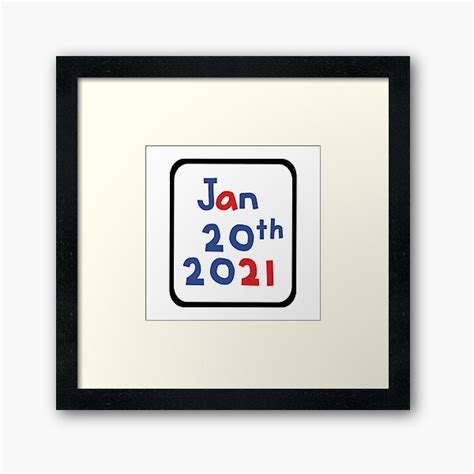 Inauguration Day Jan 20th 2021 Frame By Ellenhenry Redbubble