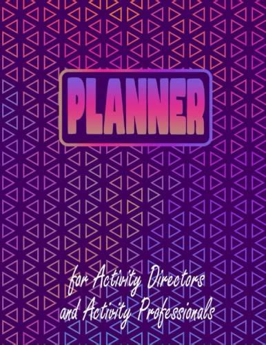 2023 Monthly And Weekly Planner For Activity Directors And Activity Professionals 2023 Activity