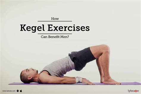 How Kegel Exercises Can Benefit Men By Dr Vinayak Abbot Lybrate