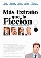 Más extraño que la ficción - Película 2006 - SensaCine.com