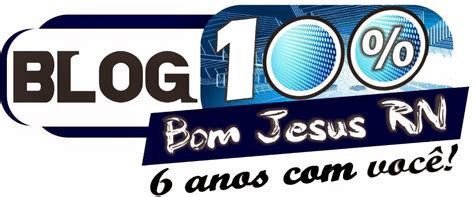 Blog Bjrn Blog 100 Bom Jesus Rn 6 Anos Com Você