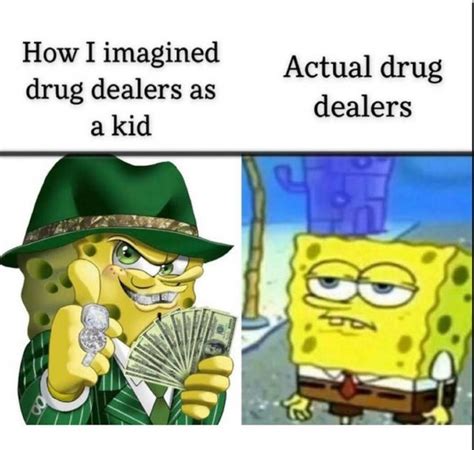 How Drug Dealers Actually Look Meme By Memelust Memedroid