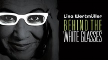 Lina Wertmüller: Behind The White Glasses | Full Documentary Movie ...