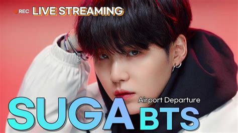 Live Bts Bts Suga Airport Departure Youtube