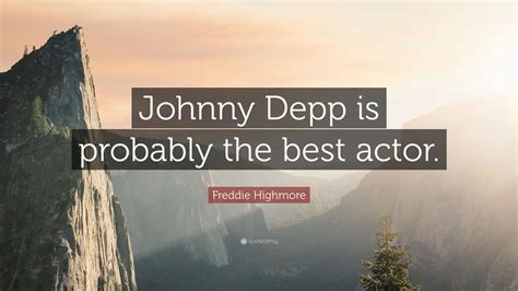 Freddie Highmore Quote Johnny Depp Is Probably The Best Actor
