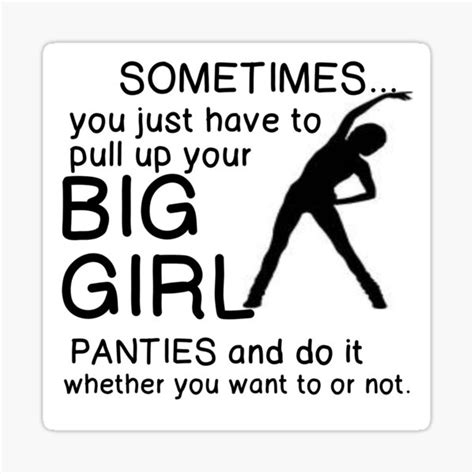sometimes you just have to pull up big girl panties and do it sticker for sale by calliopest