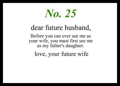 See more ideas about husband quotes, quotes, husband. #futurehusband #dad #girl #quotes | To my future husband, Dear future husband, Future husband quotes