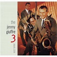 The Jimmy Giuffre 3 / ジミー・ジュフリー3 | Warner Music Japan