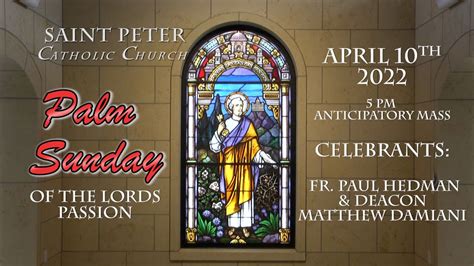 St Peter Catholic Church Mass 41022 Palm Sunday Of The Lords