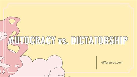 Whats The Difference Between Autocracy And Dictatorship Diffesaurus