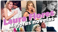 Las mejores novelas de Laura Flores - YouTube