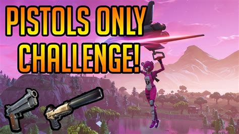 Epic Pistols Only Challenge Fortnite Battle Royale Youtube