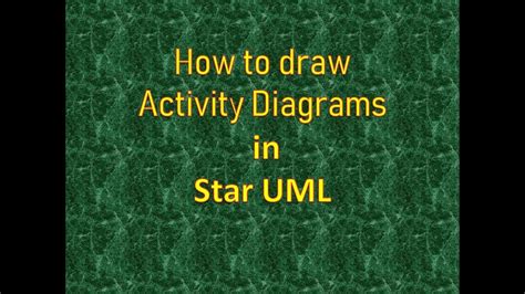 How To Draw Activity And State Chart Diagrams In Staruml Youtube