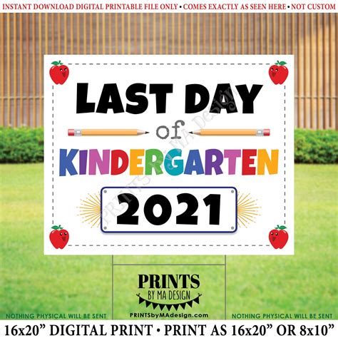 Last Day Of Kindergarten Sign 2021 Dated Printable 8x1016x20” Last