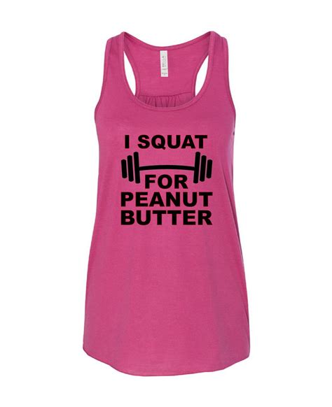 I Squat For Peanut Butter Flowy Racerback Tank Womans Tank Etsy