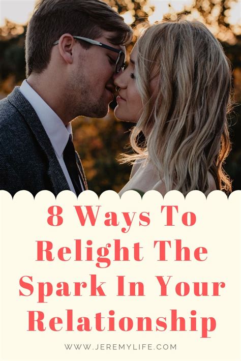 8 Ways To Relight The Spark In Your Relationship Dating Advice
