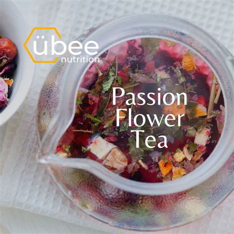 Passion Flower Tea Ubee Nutrition