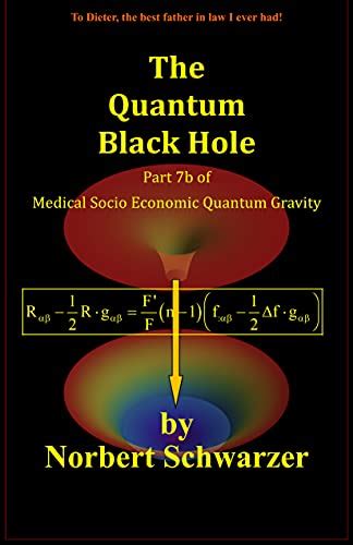 The Quantum Black Hole Part 7b Of Medical Socio Economic Quantum