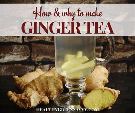 Ginger Tea For Colds And Health Benefits Of Ginger Tea