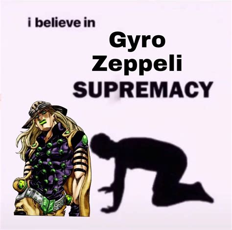 Gyro Zeppeli Supremacy Jojo Memes Jojo Bizzare Adventure Jojo