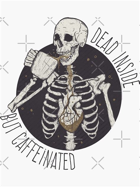 Dead Inside But Caffeinated Sticker For Sale By Jess1586 Redbubble