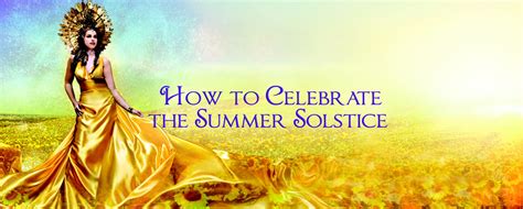How To Celebrate The Summer Solstice Sage Goddess Summer Solstice Solstice Summer Solstice