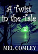 A Twist in the Tale by M.A. Comley