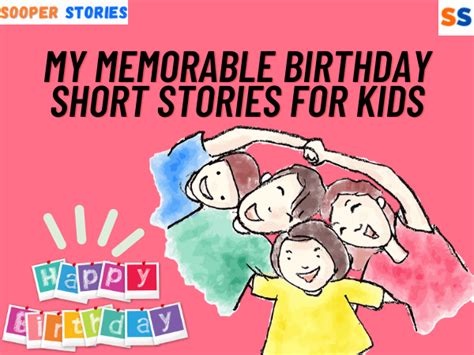 My Memorable Birthday Free Bedtime Stories For Kids Sooper Stories