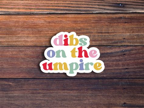 Dibs On The Umpire Sticker Funny Umpire Sticker Baseball Stickers Baseball Coach Baseball