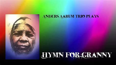 Hymn For Granny Anders Aarum Trio Shazam
