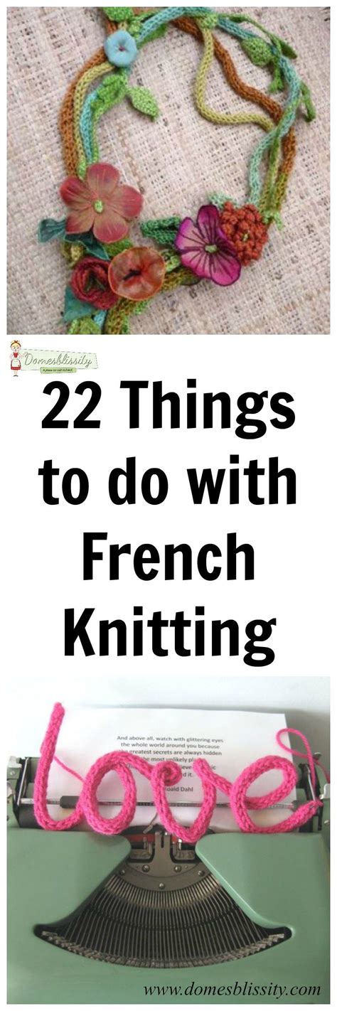 22 Things To Do With French Knitting Domesblissity Tricot Et