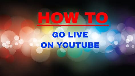 How To Go Live On Youtube Youtube
