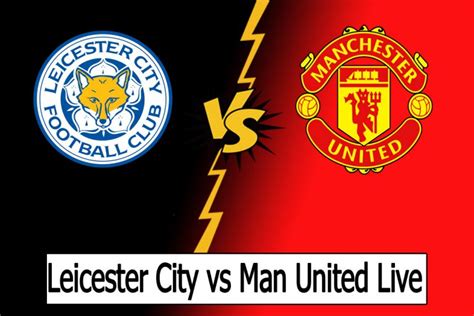 On sofascore livescore you can find all previous leicester city vs manchester city results sorted by their h2h matches. Manchester United vs Leicester City Live Stream - Football Live Stream
