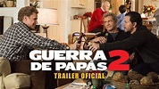 Guerra de Papás 2 | Tráiler Internacional | Paramount Pictures México ...