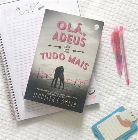 Resenha Do Livro Ol Adeus E Tudo Mais De Jennifer E Smith