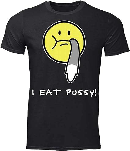Micerice I Eat Pussy T Shirt Amazon De Bekleidung
