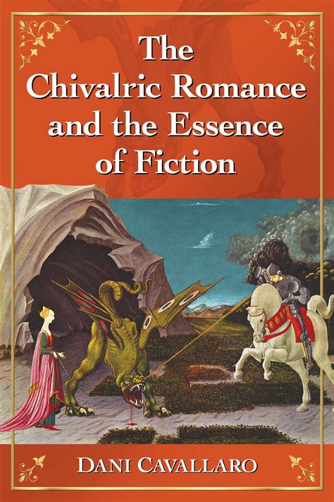 The Chivalric Romance And The Essence Of Fiction Ebook