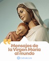 Galería: Mensajes de la Virgen María al mundo – Catholic-Link