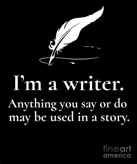 Funny With Quote I Am A Writer Drawing By Noirty Designs