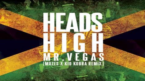 MR VEGAS Heads High Mozes Kid Kobra Twerk Remix YouTube