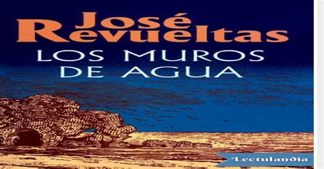 Los Muros De Agua Jose Revueltas Download Pdf