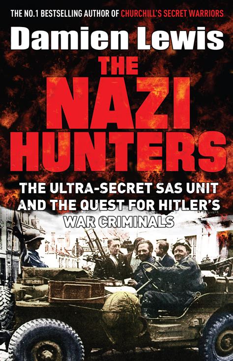 How I Came To Write The Nazi Hunters Damien Lewis