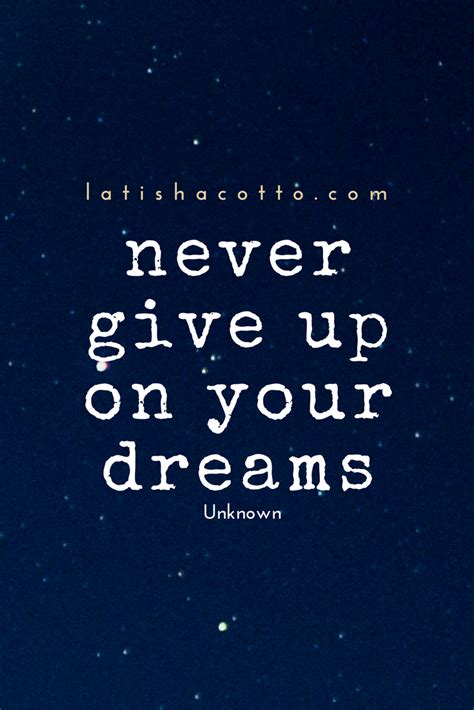 Never Give Up On Your Dreams Motivationalquotes With Images