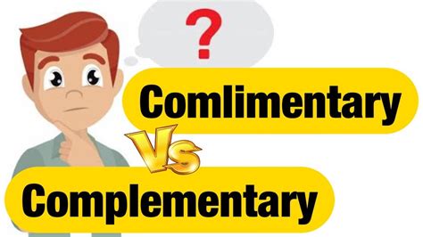 Complimentary Versus Complementary Complementary Vs Complimentary