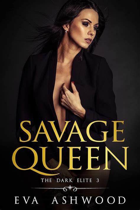 savage queen the dark elite book 3 kindle edition by ashwood eva romance kindle ebooks